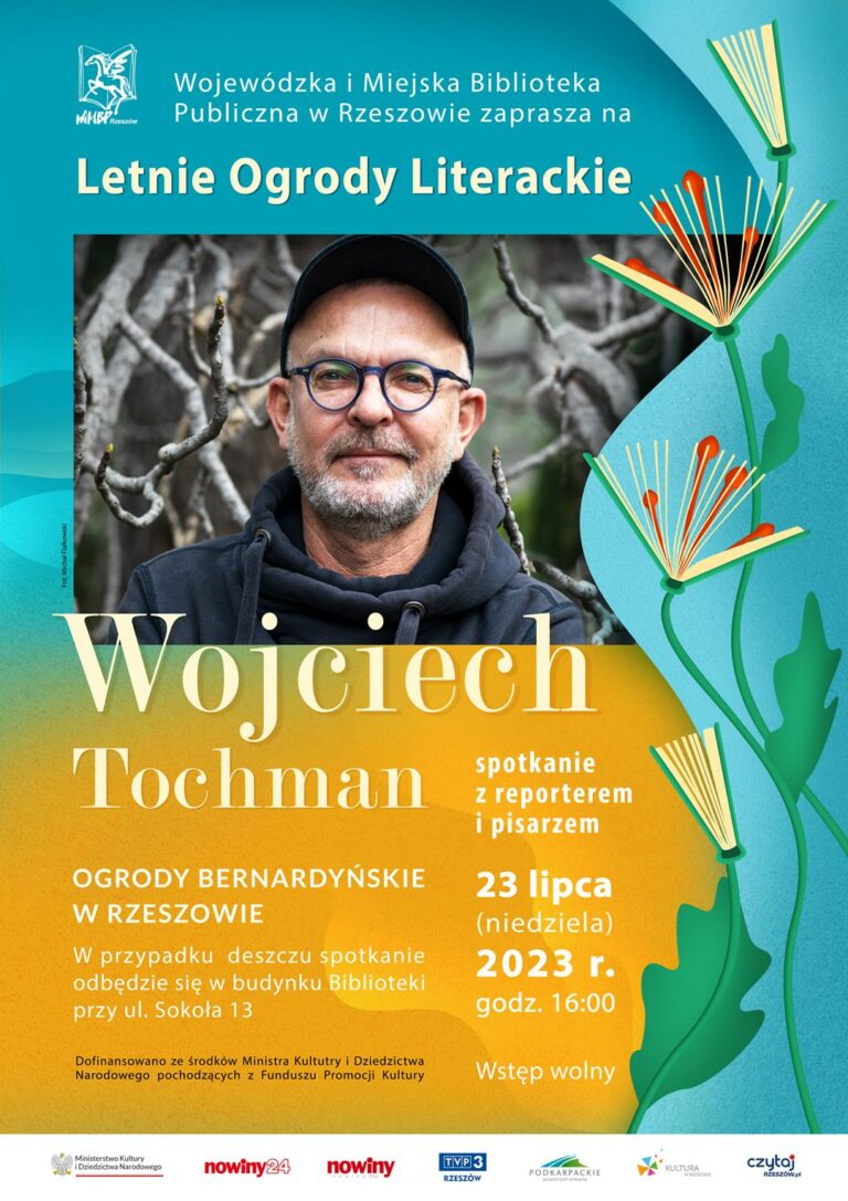 Spotkanie autorskie z Wojciechem Tochmanem, Ogrody Bernardyńskie w Rzeszowie, 23 lipca 2023 r. (niedziela), godz. 16.00