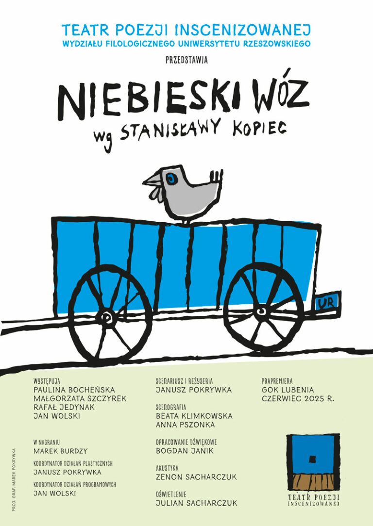 Teatr Poezji Inscenizowanej Wydziału Filologicznego Uniwersytetu Rzeszowskiego zaprasza na prapremierę spektaklu „Niebieski wóz” 8 czerwca br. o godz. 18:00 do Gminnego Ośrodka Kultury w Lubeni